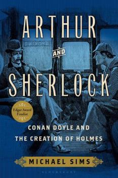 Paperback Arthur and Sherlock: Conan Doyle and the Creation of Holmes Book