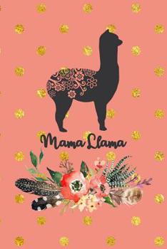 Paperback Mama Llama: Pink Lined Notebook for Moms, Grandmothers - Llama Floral Mandala Print College Ruled Blank Journal to Write in for Wo Book