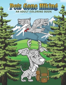 Paperback Pets Gone Hiking: Adult Coloring Book