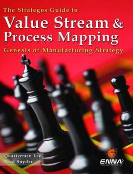 Paperback The Strategos Guide to Value Stream and Process Mapping Book