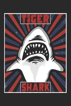 Tiger Shark: Tiger Shark Notebook Blank Line Shark Sea Animal Journal Lined with Lines 6x9 120 Pages Checklist Record Book Take Notes Gift Planner ... Kids Christmas Gift for Tiger Shark Lovers