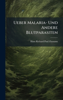 Hardcover Ueber Malaria- Und Andere Blutparasiten [German] Book