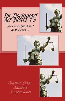 Paperback Im Dschungel der Justiz 15: Das Böse Spiel mit dem Leben 2.1 [German] Book