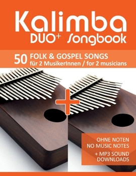 Paperback Kalimba Duo+ Songbook - 50 Folk & Gospel Songs für 2 MusikerInnen / for 2 musicians: Ohne Noten - No Music Notes + MP3 Sound downloads Book