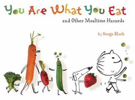 Hardcover You Are What You Eat: And Other Mealtime Hazards Book