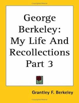 Paperback George Berkeley: My Life And Recollections Part 3 Book