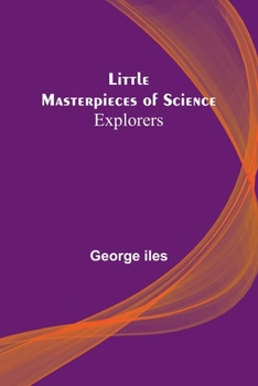 Paperback Little Masterpieces of Science: Explorers Book