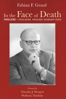 Paperback In the Face of Death: Thielicke--Theologian, Preacher, Boundary Rider Book