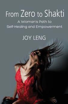 Paperback From Zero to Shakti: A woman's path to self-healing and empowerment Book