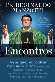 Paperback Encontros: Jesus Quer Encontrar Voce Para Curar [Portuguese] Book