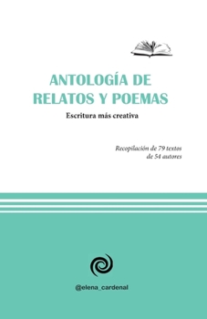 Paperback Antología de relatos y poemas: Club de escritores: "Escritura más creativa" [Spanish] Book