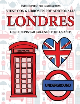 Libro de pintar para niños de 4-5 años (Londres): Este libro tiene 40 páginas para colorear sin estrés, para reducir la frustración y mejorar la ... lápiz y ejercitar sus habi (Spanish Edition)