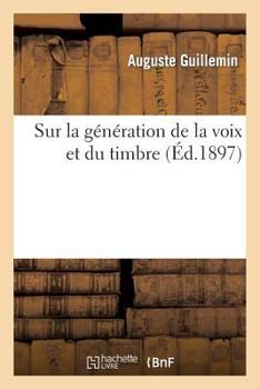 Paperback Sur La Génération de la Voix Et Du Timbre [French] Book