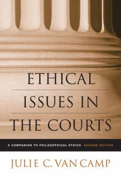Paperback Ethical Issues in the Courts: A Companion to Philosophical Ethics Book