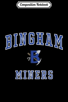 Composition Notebook: Bingham High School Miners C1 Journal/Notebook Blank Lined Ruled 6x9 100 Pages
