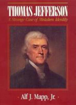 Hardcover Thomas Jefferson: A Strange Case of Mistaken Identity Book