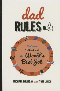 Paperback Dad Rules: Notes on Fatherhood, the World's Best Job Book