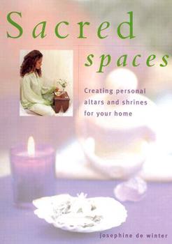 Hardcover Sacred Space: Creating Personal Alters and Shrines for Your Home Book