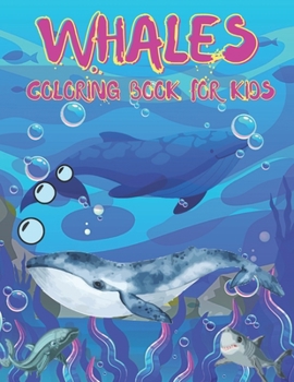 Paperback Whales Coloring Book For Kids: Whales Coloring Book for All Kids. 36 Whales Designs. Book