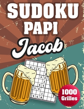 Paperback SUDOKU PAPI Jacob: 1000 Sudokus avec solutions niveau facile, moyen et difficile cadeau original à offrir a votre papy [French] Book