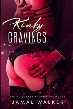 Paperback Kinky Cravings: Erotic Scenes Around The House Book