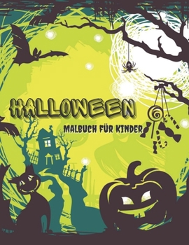 Paperback Halloween Malbuch für Kinder: Beängstigendes Halloween Malbuch für Kinder Geschenk für Kinder [German] Book