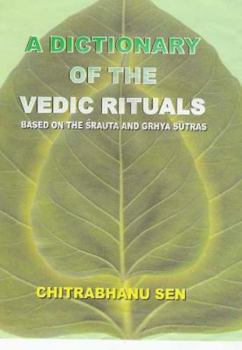 Hardcover Dictionary of the Vedic Rituals: Based on the Srauta and Grhya Sutras Book