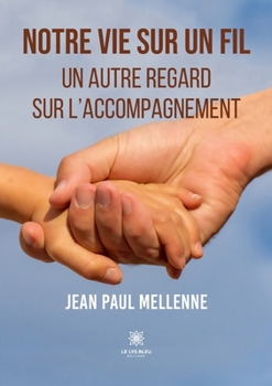 Paperback Notre vie sur un fil [French] Book
