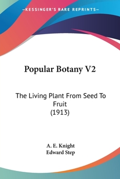 Paperback Popular Botany V2: The Living Plant From Seed To Fruit (1913) Book