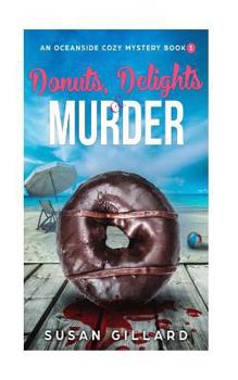 Paperback Donuts, Delights & Murder: An Oceanside Cozy Mystery - Book 1 Book