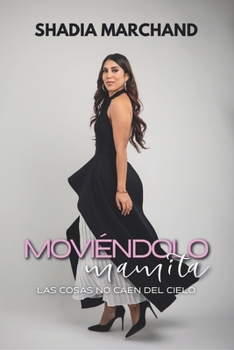 Paperback Moviéndolo, Mamita: las cosas no caen del cielo [Spanish] Book