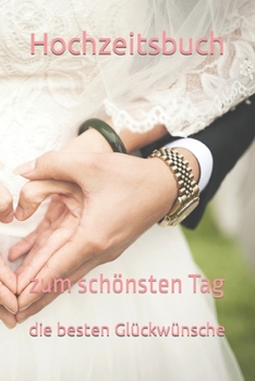 Hochzeitsbuch: zum schönsten Tag- beste Glückwünsche
