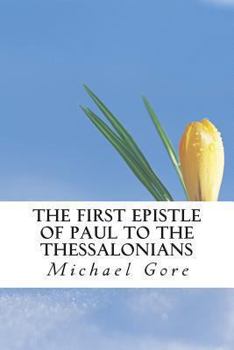 Paperback The First Epistle of Paul to the Thessalonians Book