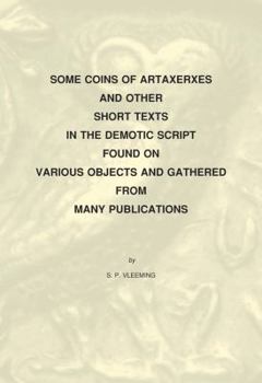 Paperback Some Coins of Artaxerxes and Other Short Texts in the Demotic Script Found on Various Objects Gathered from Many Publications Book