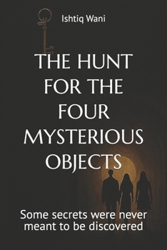 Paperback The Hunt for the Four Mysterious Objects Book