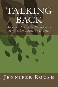 Paperback Talking Back: An Open Letter in Response to My Mother's Suicide Diaries Book