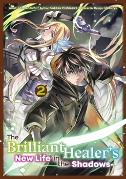 Paperback The Brilliant Healer's New Life in the Shadows: Volume 2 (Manga) Book
