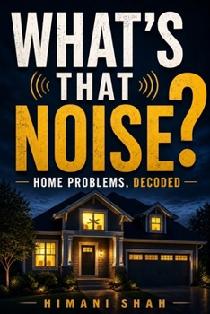 Paperback What's That Noise? Home Problems Decoded Book