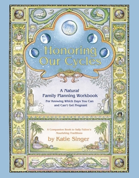 Paperback Honoring Our Cycles: A Natural Family Planning Workbook Book