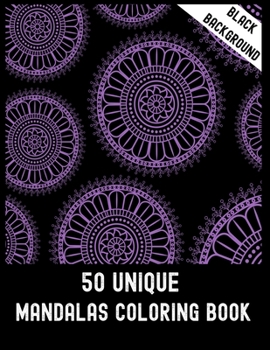 50 Unique Mandalas Coloring Book Black Background: 50 Big Magical  Mandalas One side Print coloring book for adult creative haven coloring books mandalas for adult stress less activity book