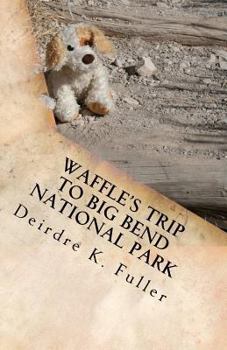 Paperback Waffle's Trip to Big Bend National Park: A Horsey and Friends Book