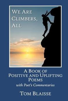 Paperback We Are Climbers, All: A Book of Positive and Uplifting Poems Book