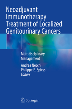 Paperback Neoadjuvant Immunotherapy Treatment of Localized Genitourinary Cancers: Multidisciplinary Management Book