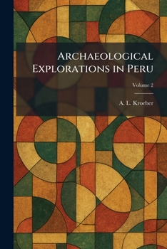 Paperback Archaeological Explorations in Peru Book