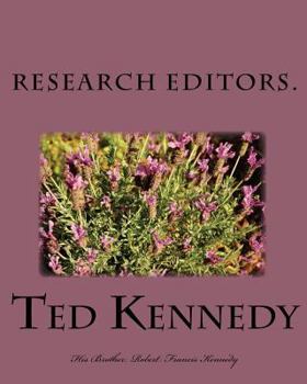 Paperback Ted Kennedy: His Brother: Robert Francis Kennedy Book