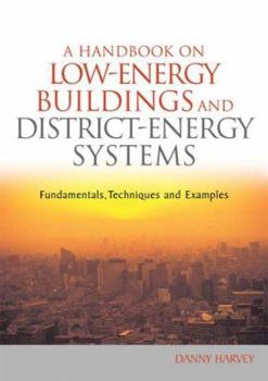 Hardcover A Handbook on Low-Energy Buildings and District-Energy Systems: Fundamentals, Techniques and Examples Book