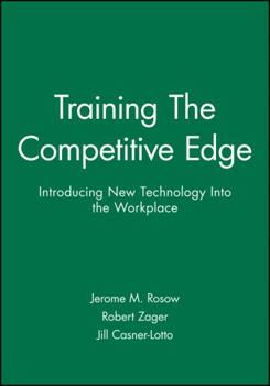 Hardcover Training the Competitive Edge: Introducing New Technology Into the Workplace Book