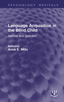 Hardcover Language Acquisition in the Blind Child: Normal and Deficient Book