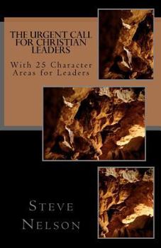 Paperback The Urgent Call for Christian Leaders: With 25 Character Areas for Leaders Book