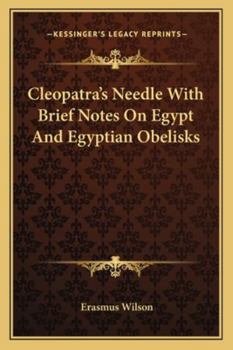 Paperback Cleopatra's Needle With Brief Notes On Egypt And Egyptian Obelisks Book